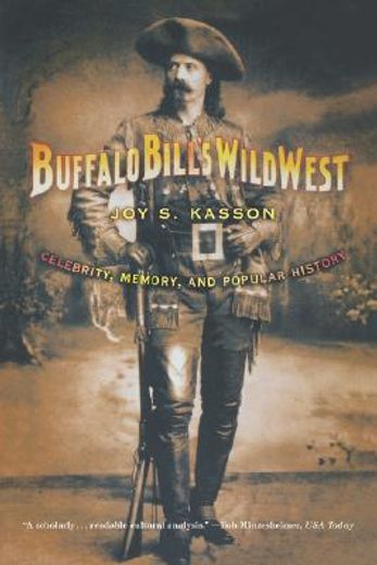 buffalo bill´s wild west,celebrity, memory, and popular history