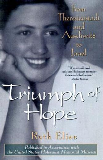triumph of hope,from theresienstadt and auschwitz to israel