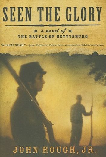 Seen the Glory: A Novel of the Battle of Gettysburg (en Inglés)