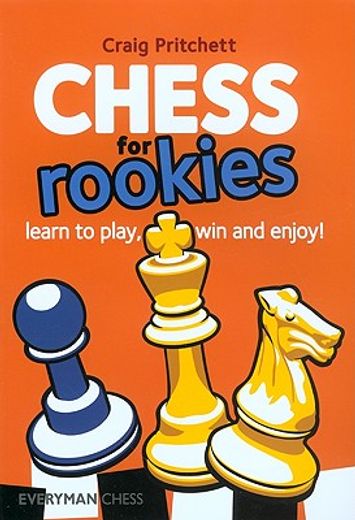 chess for rookies,learn to play, win and enjoy!