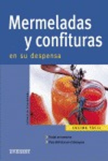 Mermeladas y confituras en su despensa (Cocina fácil) (in Spanish)
