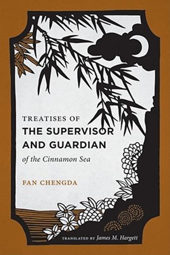 treatises of the supervisor and guardian of the cinnamon sea,the natural world and material culture of 12th-century south china