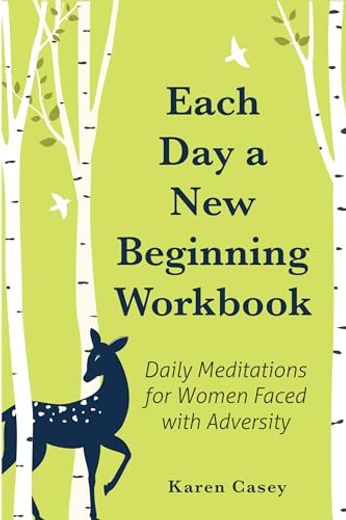 Each day a new Beginning Workbook: Daily Meditations for Women Faced With Adversity (Help With Alcoholism Recovery) (Completely new Content) (en Inglés)