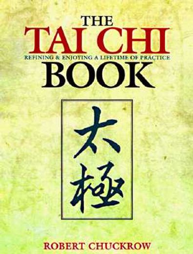 the tai chi book,refining and enjoying a lifetime of practice (in English)