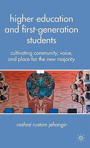higher education and first-generation students,cultivating community, voice, and place for the new majority