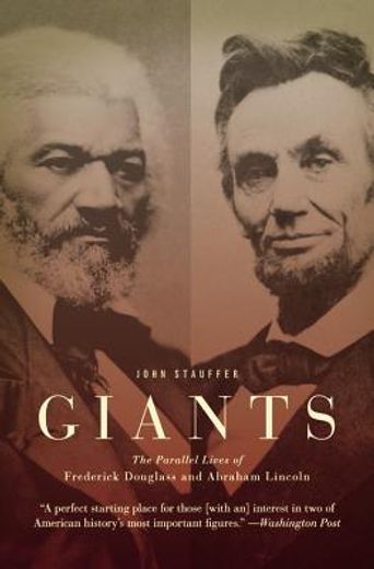 giants,the parallel lives of frederick douglass and abraham lincoln