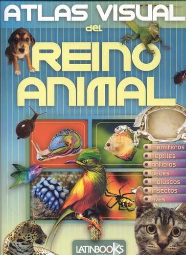 ATLAS VISUAL DEL REINO ANIMAL (Spanish Edition)