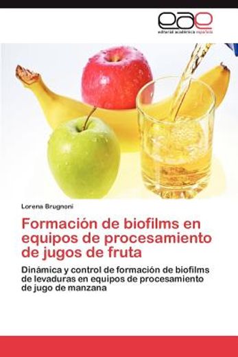 formaci n de biofilms en equipos de procesamiento de jugos de fruta