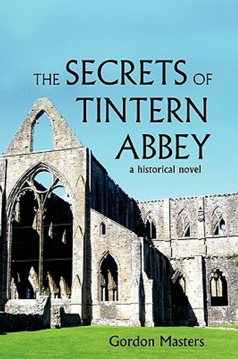 the secrets of tintern abbey,a historical novel