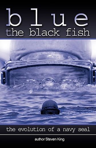 blue the black fish,the evolution of a navy seal (in English)
