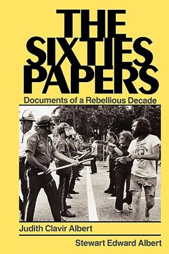 the sixties papers,documents of a rebellious decade