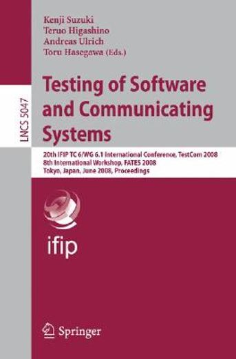 testing of software and communicating systems,20th ifip tc 6/wg 6.1 international conference, testcom 2008 8th international workshop, fates 2008,