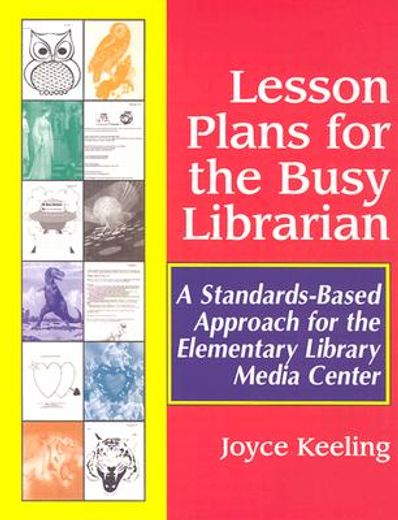 lesson plans for the busy librarian,a standards-based approach for the elementary library media center