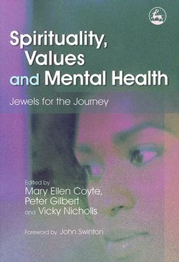 Spirituality, Values and Mental Health: Jewels for the Journey (en Inglés)
