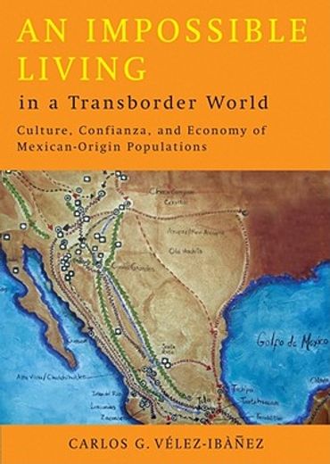 an impossible living in a transborder world,culture, confianza, and economy of mexican-origin populations