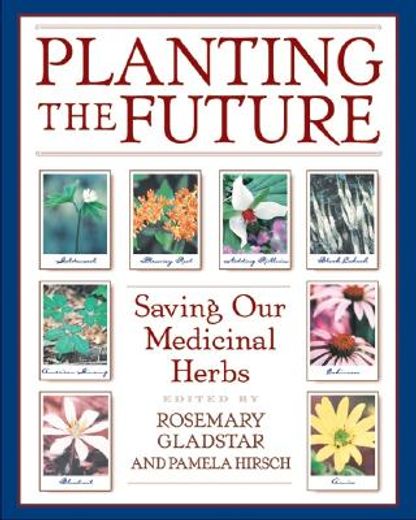 planting the future,saving our medicinal herbs (in English)