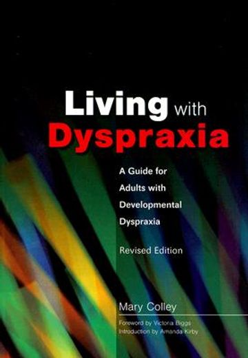 Living with Dyspraxia: A Guide for Adults with Developmental Dyspraxia - Revised Edition