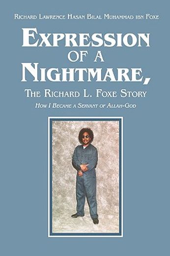 expression of a nightmare, the richard l. foxe story,how i became a servant of allah-god