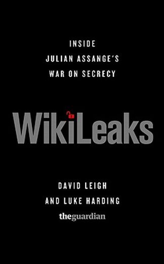 wikileaks,inside julian assange`s war on secrecy