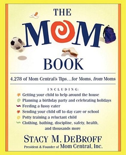 mom book,4,278 of mom central´s tips--for moms, from moms
