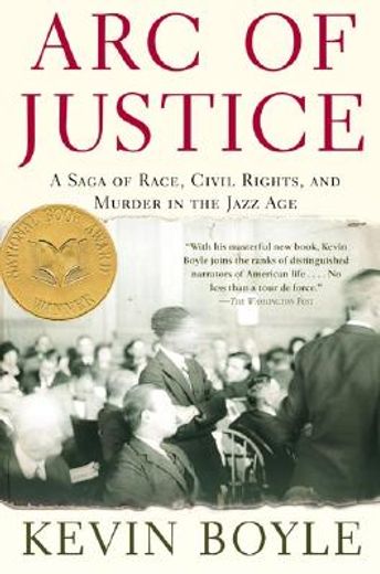 arc of justice,a saga of race, civil rights, and murder in the jazz age (en Inglés)