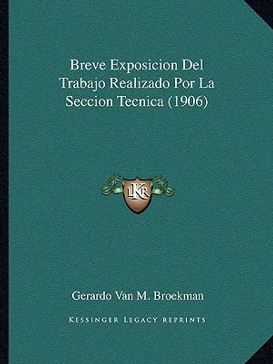 breve exposicion del trabajo realizado por la seccion tecnica (1906)