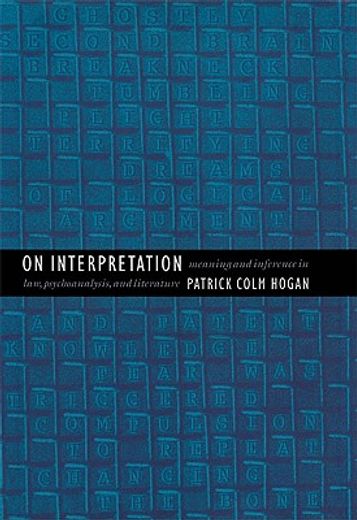 on interpretation,meaning and inference in law, psychoanalysis, and literature