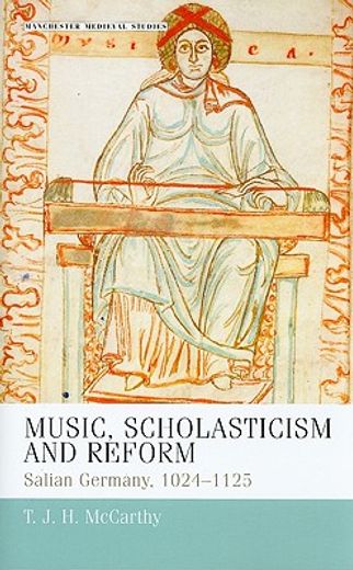 music, scholasticism and reform,salian germany 1024-1125