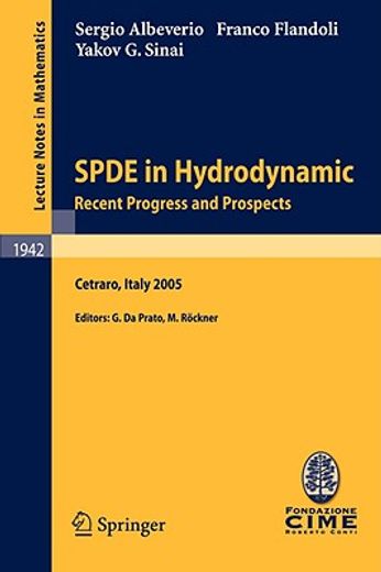 spde in hydrodynamic,recent progress and prospects - lectures given at the c.i.m.e. summer school held in cetraro, italy,