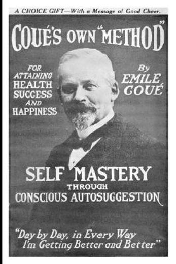 self mastery through conscious autosuggestion (en Inglés)