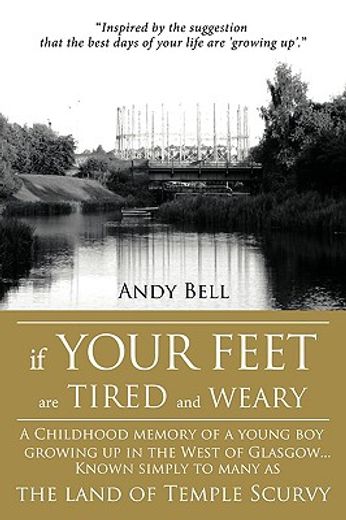if your feet are tired and weary,a childhood memory of a young boy growing up in the west of glasgow, known simply to many as the lan