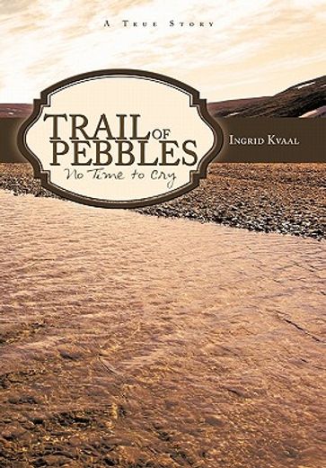 trail of pebbles,no time to cry (en Inglés)