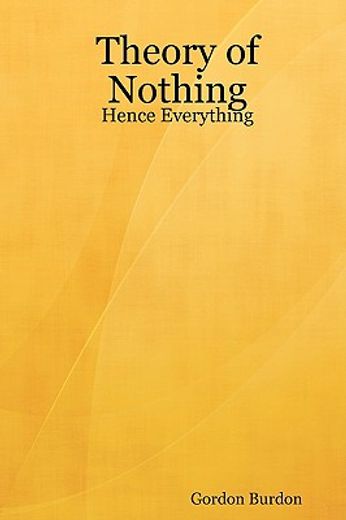 theory of nothing - hence everything (en Inglés)