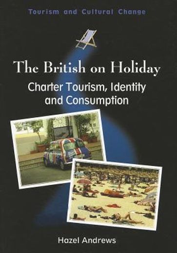 the british on holiday,charter tourism, identity and consumption