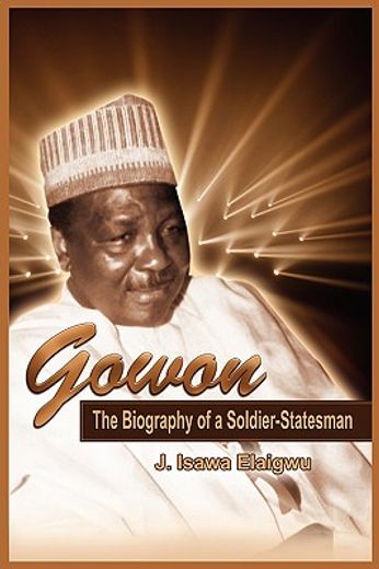 gowon,the biography of a soldier-statesman