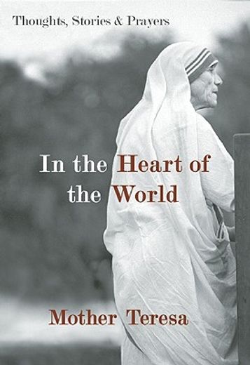 in the heart of the world,thoughts, stories & prayers (en Inglés)