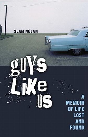 guys like us,a memoir of life lost and found on route 35