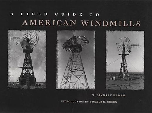 a field guide to american windmills (en Inglés)