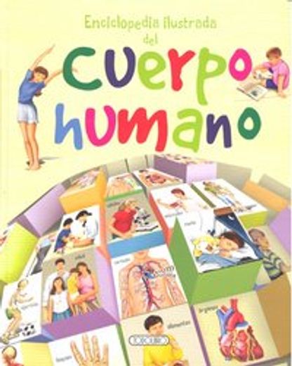 Enciclopedia Ilustrada del Cuerpo Humano (Primeras Enciclopedias)