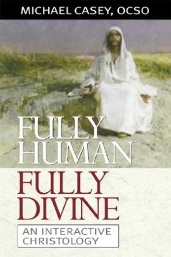 fully human, fully divine,an interactive christology (en Inglés)
