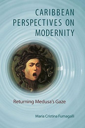 caribbean perspectives on modernity,returning medusa´s gaze