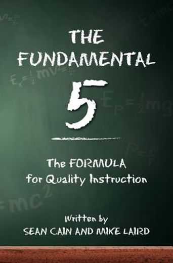 the fundamental 5: the formula for quality instruction (en Inglés)