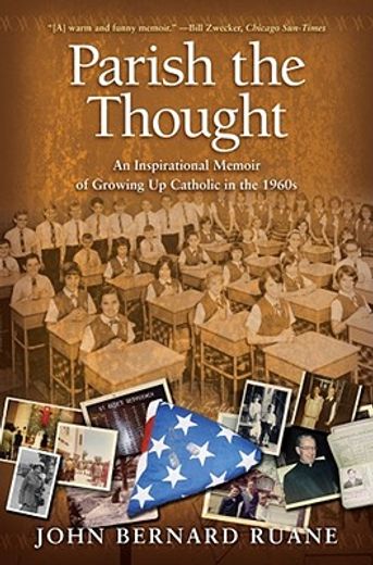 parish the thought,an inspirational memoir of growing up catholic in the 1960s (in English)