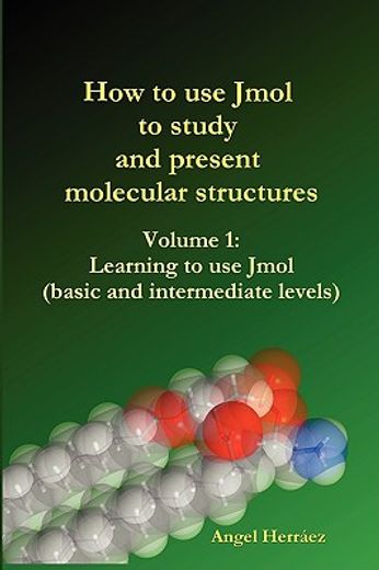 how to use jmol to study and present molecular structures,learning to use jmol (basic and intermediate levels)