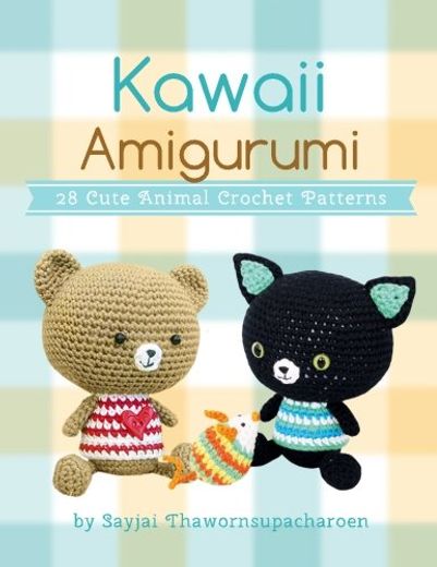 Kawaii Amigurumi: 28 Cute Animal Crochet Patterns (en Inglés)