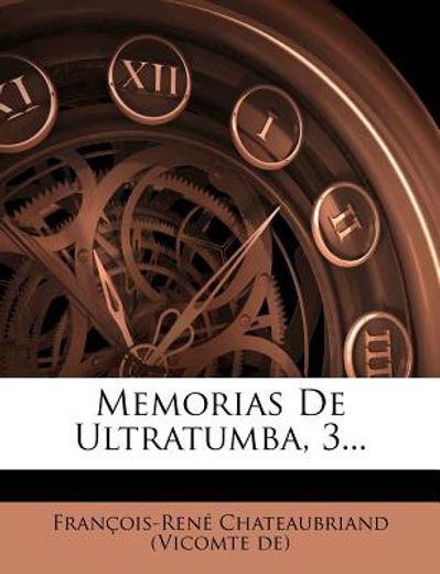 memorias de ultratumba, 3... (in Spanish)