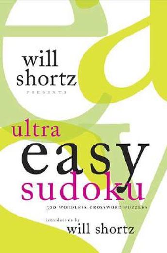 will shortz presents ultra easy sudoku,100 wordless crossword puzzles (en Inglés)