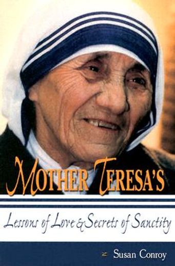 mother teresa´s lessons of love and secrets of sanctity