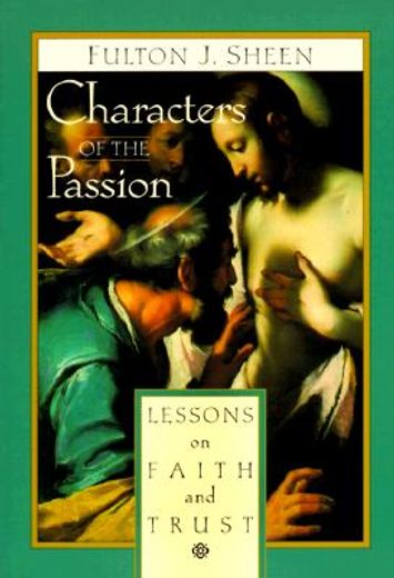 characters of the passion,lessons on faith and trust (en Inglés)