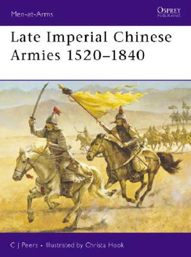 Late Imperial Chinese Armies 1520-1840 (en Inglés)